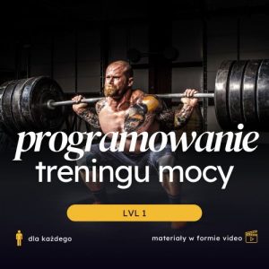 Programowanie treningu mocy w treningu siłowym LVL 1- KURS ROZSZERZONY