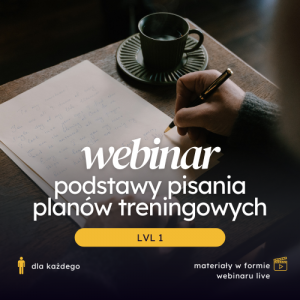 Pisanie planów treningowych na podstawowym poziomie + fundamenty treningu siłowego