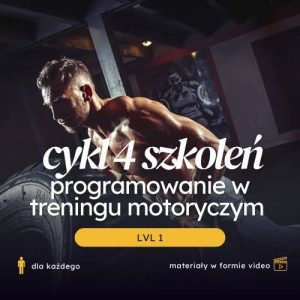 CYKL 4 SZKOLEŃ - programowanie w treningu motorycznym
